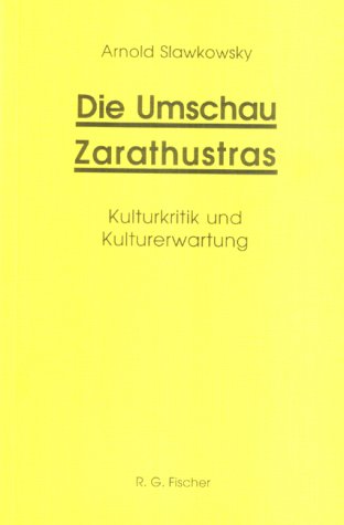 Die Umschau Zarathustras: Kulturkritik und Kulturerwartung Poetry