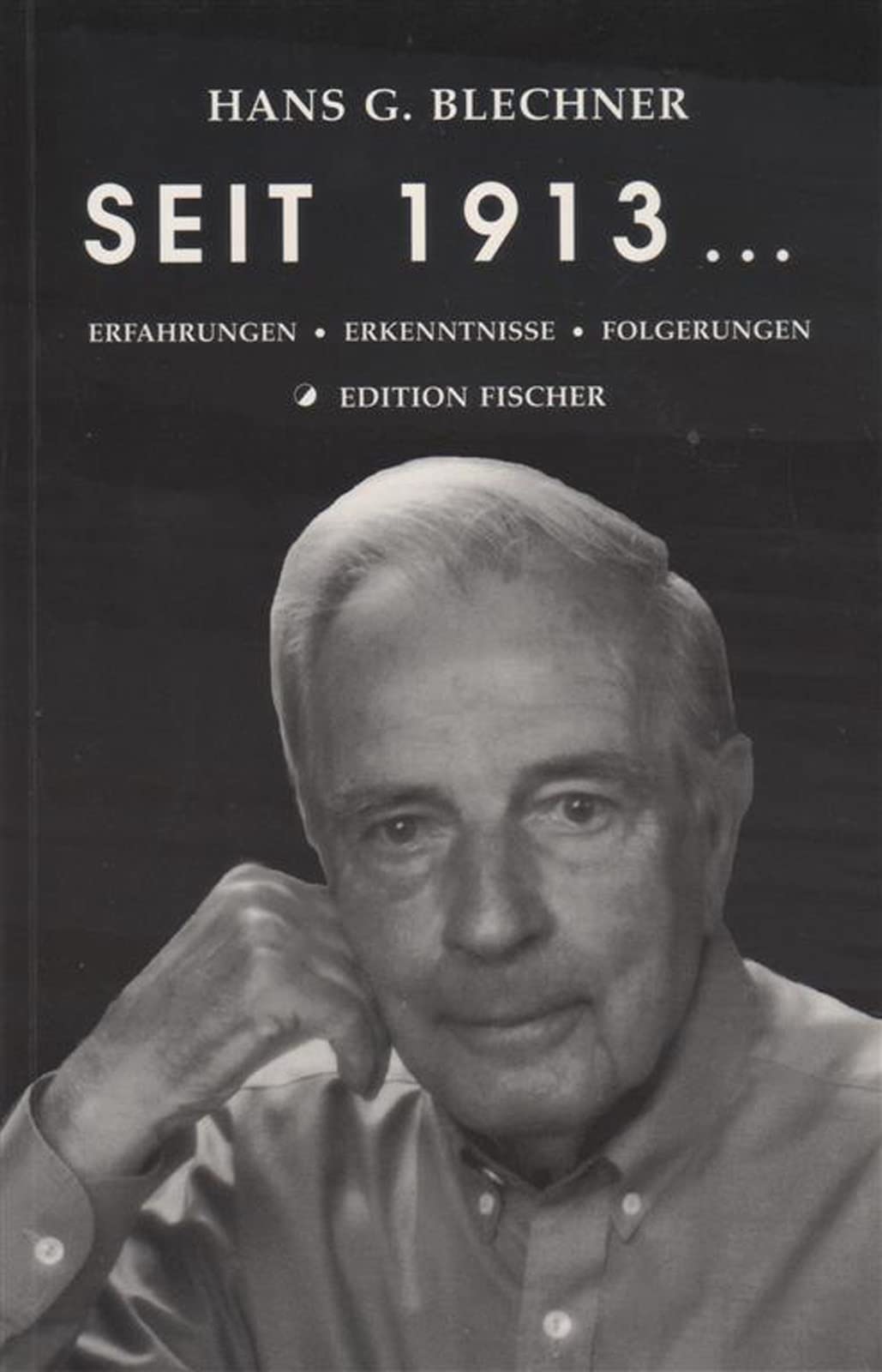 Seit 1913...: Erfahrungen - Erkenntnisse - Folgerungen Personalities