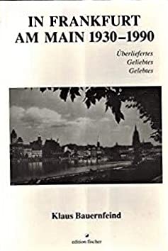In Frankfurt am Main 1930-1990: Überliefertes, Geliebtes, Gelebtes Personalities