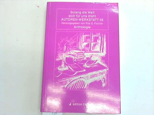 Solang die Welt sich für uns dreht: Anthologie (Autoren-Werkstatt Anthologien) Books
