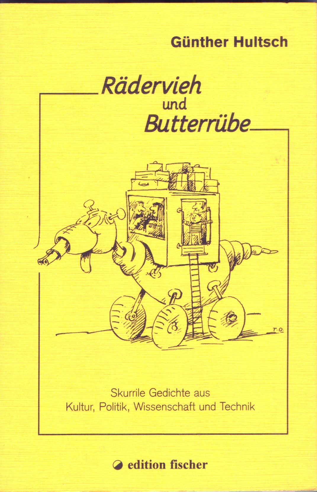 Rädervieh und Butterrübe: Skurrile Gedichte aus Kultur, Politik, Wissenschaft und Technik Poetry