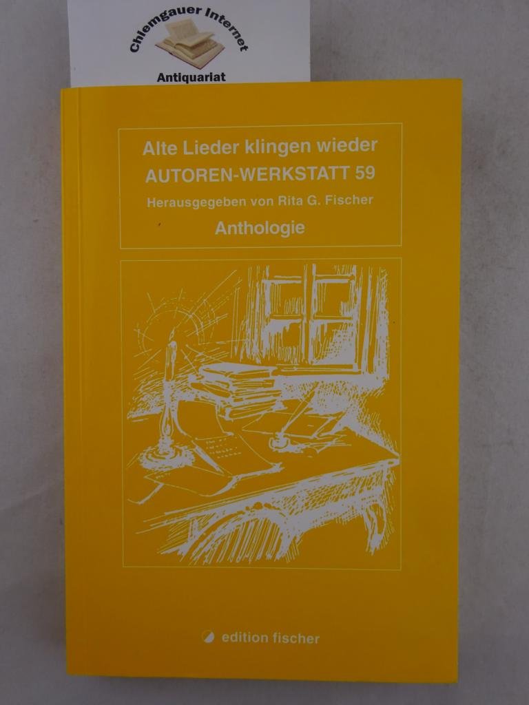 Alte Lieder klingen wieder: Anthologie (Autoren-Werkstatt Anthologien) Leisure, Home & Garden