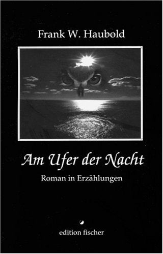Am Ufer der Nacht: Roman in Erzählungen Historical Fiction