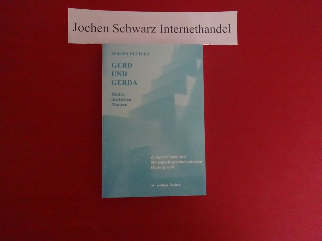 Gerd und Gerda - Hinter deutschen Mauern: Zeitgeistroman mit ökologisch-psychologischem Hintergrund Fiction