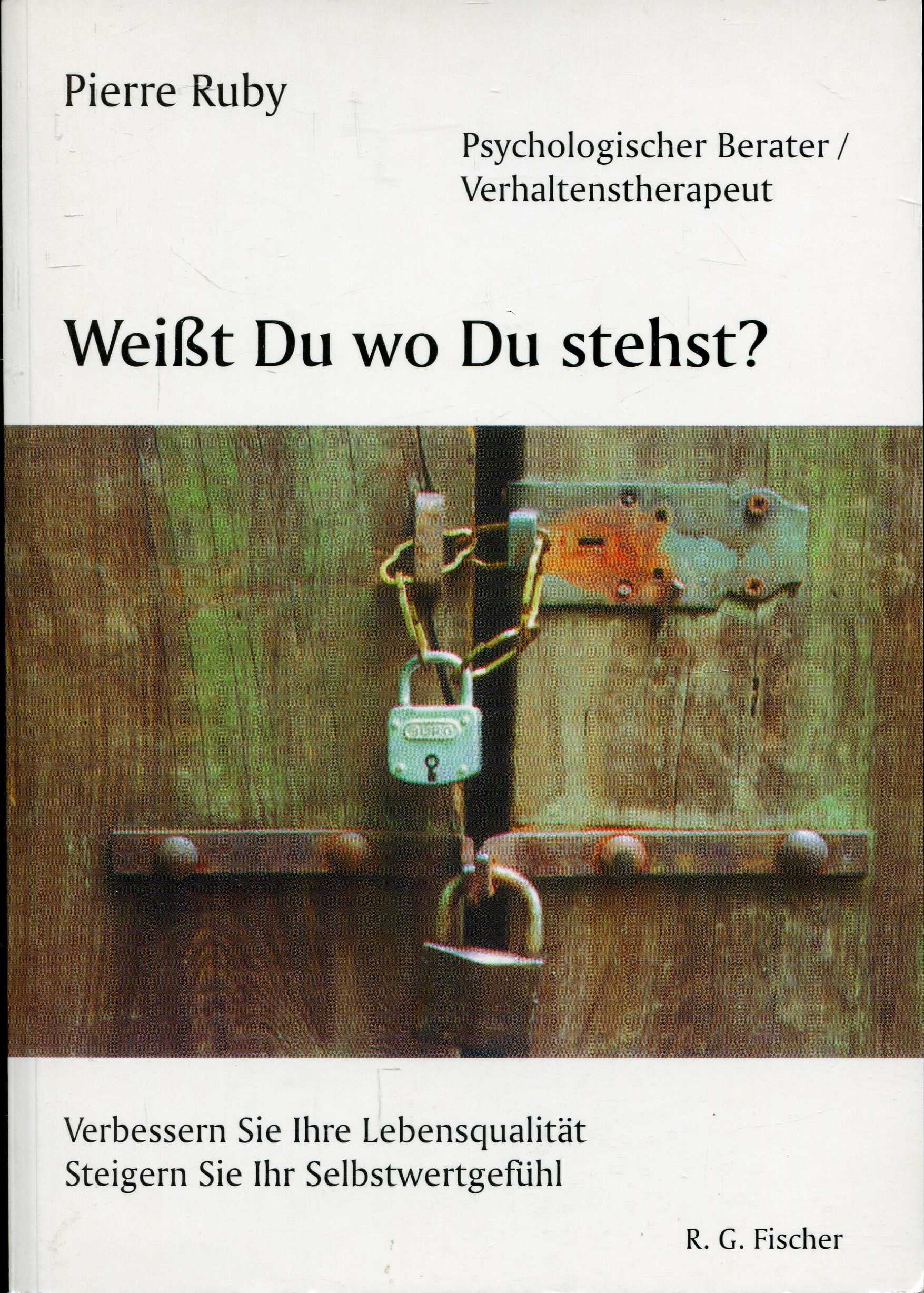 Weisst du, wo du stehst?: Ein Buch, das Ihnen die Möglichkeit gibt, Ihre Lebensqualität zu verbessern und Ihr Selbstwertgefühl zu steigern. Zufriedenheit und Erfolg könnten das Ergebnis sein Lifestyle