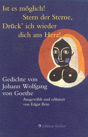 Ist es möglich! Stern der Sterne, Drück' ich wieder dich ans Herz!" Gedichte, ausgewählt und erläutert. Poetry