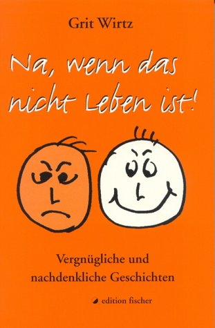 Na, wenn das nicht Leben ist Poetry