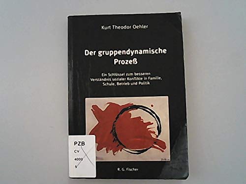 Der gruppendynamische Prozeß. Ein Schlüssel zum besseren Verständnis sozialer Konflikte in Familie, Schule, Betrieb und Politik (Livre en allemand) book