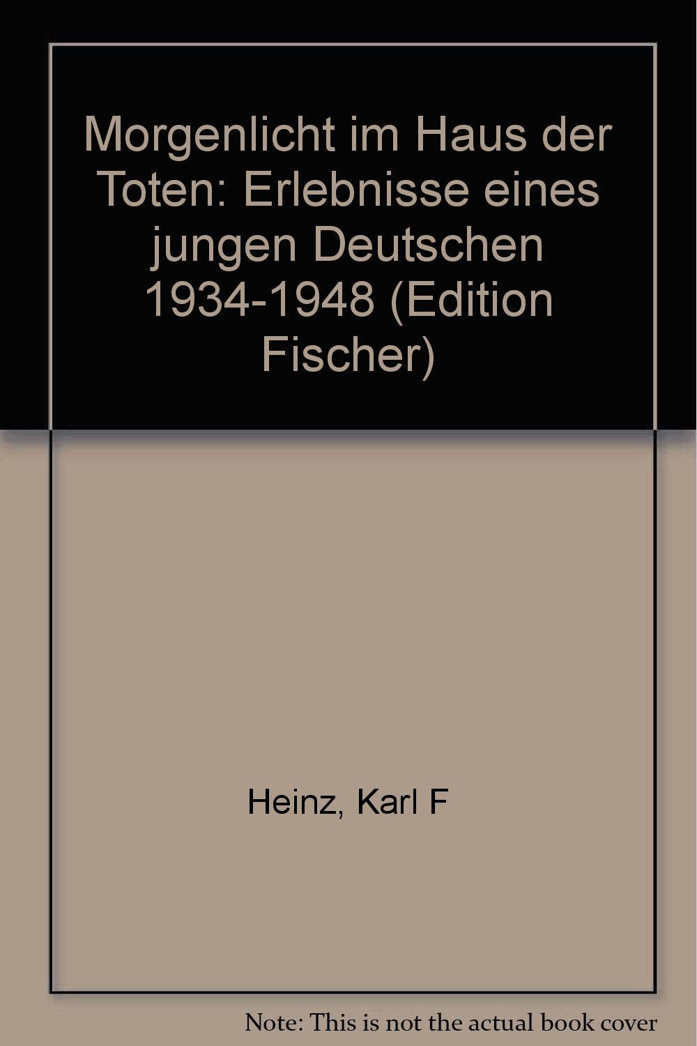 Morgenlicht im Haus der Toten: Erlebnisse eines jungen Deutschen 1934-1948 Fiction