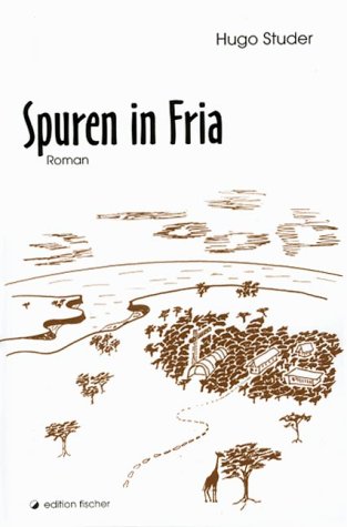 Spuren in Fria. Roman. Fiction