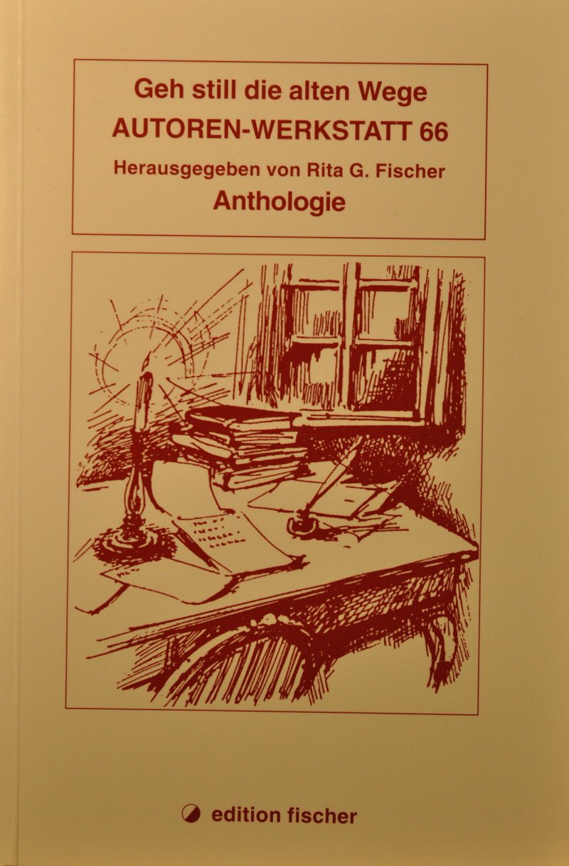 Geh still die alten Wege: Anthologie (Autoren-Werkstatt Anthologien) Leisure, Home & Garden