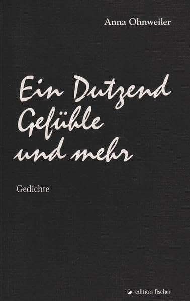 Ein Dutzend Gefühle und mehr. Gedichte (edition fischer) Poetry