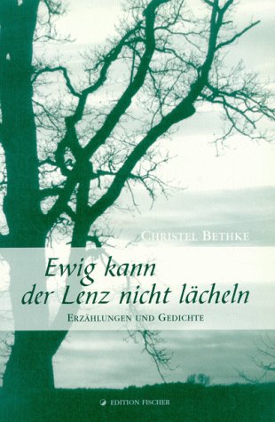 Ewig kann der Lenz nicht lächeln. Erzählungen und Gedichte. Historical Fiction
