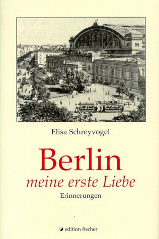 Berlin - meine erste Liebe. Erinnerungen. Personalities