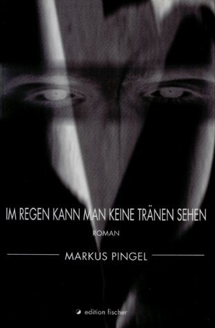 Im Regen kann man keine Tränen sehen. Roman Contemporary literature