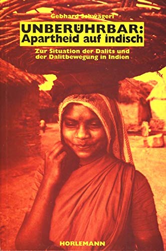 Unberührbar: Apartheid auf indisch: Zur Situation der Dalits und der Dalitbewegung in Indien Social Sciences