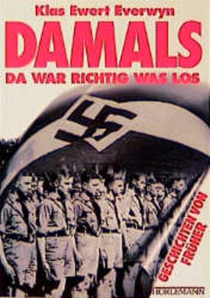 Damals, da war richtig was los: Geschichten von früher German history