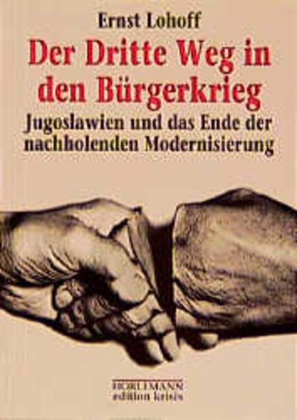 Der Dritte Weg in den Bürgerkrieg: Jugoslawien und das Ende der nachholenden Modernisierung Politics & History