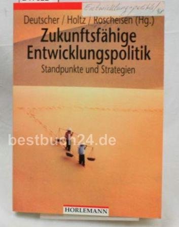 Zukunftsfähige Entwicklungspolitik: Standpunkte und Strategien Law