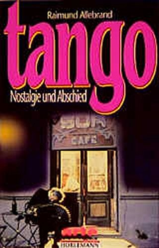 Tango: Nostalgie und Abschied. Psychologie des Tango Argentino. Arte Edition Pop culture