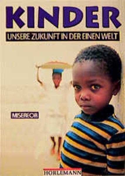 Kinder. Unsere Zukunft in der einen Welt Politics & History