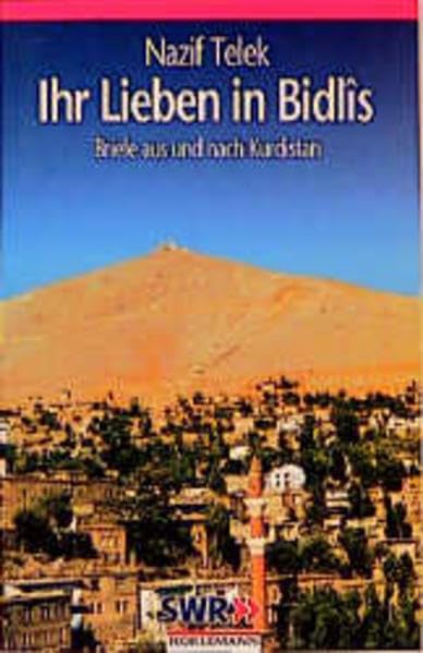 Ihr Lieben in Bidlis. Briefe aus und nach Kurdistan; book