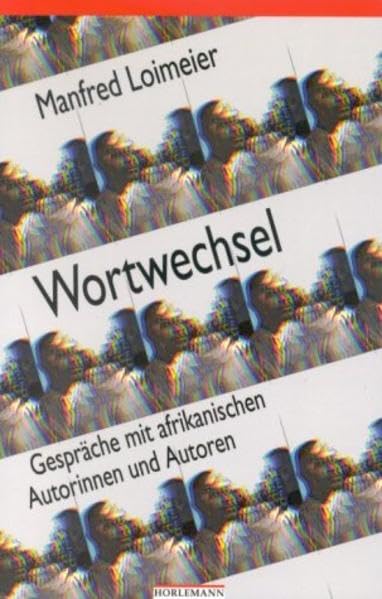 Wortwechsel: Gespräche mit afrikanischen Autorinnen und Autoren Contemporary literature