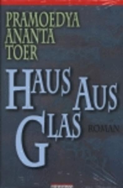 Haus aus Glas: Roman aus Indonesien Historical Fiction