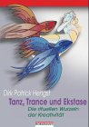Tanz, Trance und Ekstase: Die rituellen Wurzeln der Kreativität - Dirk Patrick Hengst book