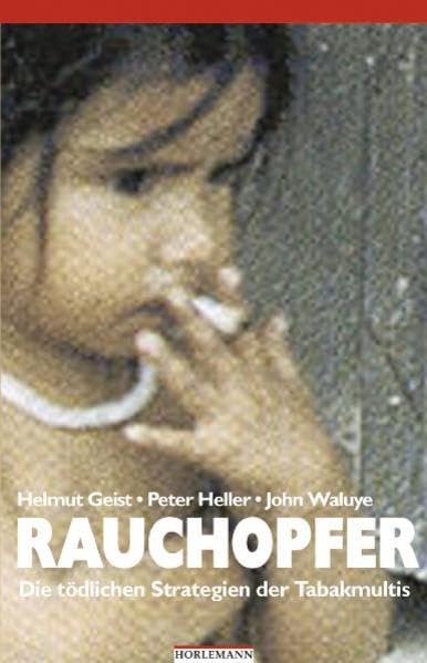 Rauchopfer. Die tödlichen Strategien der Tabakmultis Books