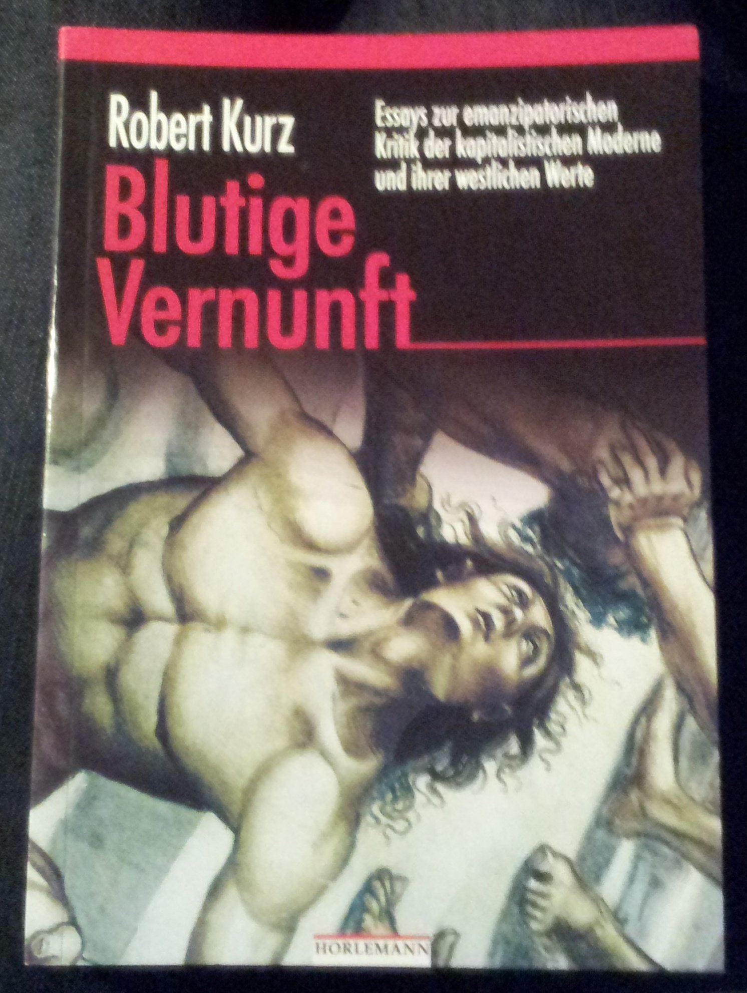 Blutige Vernunft: Essays zur emanzipatorischen Kritik der kapitalistischen Moderne und ihrer "westlichen Werte" Law