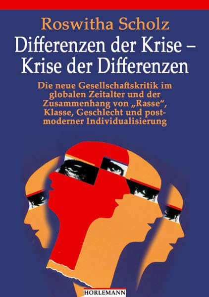 Differenzen der Krise – Krise der Differenzen: Die neue Gesellschaftskritik im globalen Zeitalter und der Zusammenhang von "Rasse", Klasse, Geschlecht und postmoderner Individualisierung Law