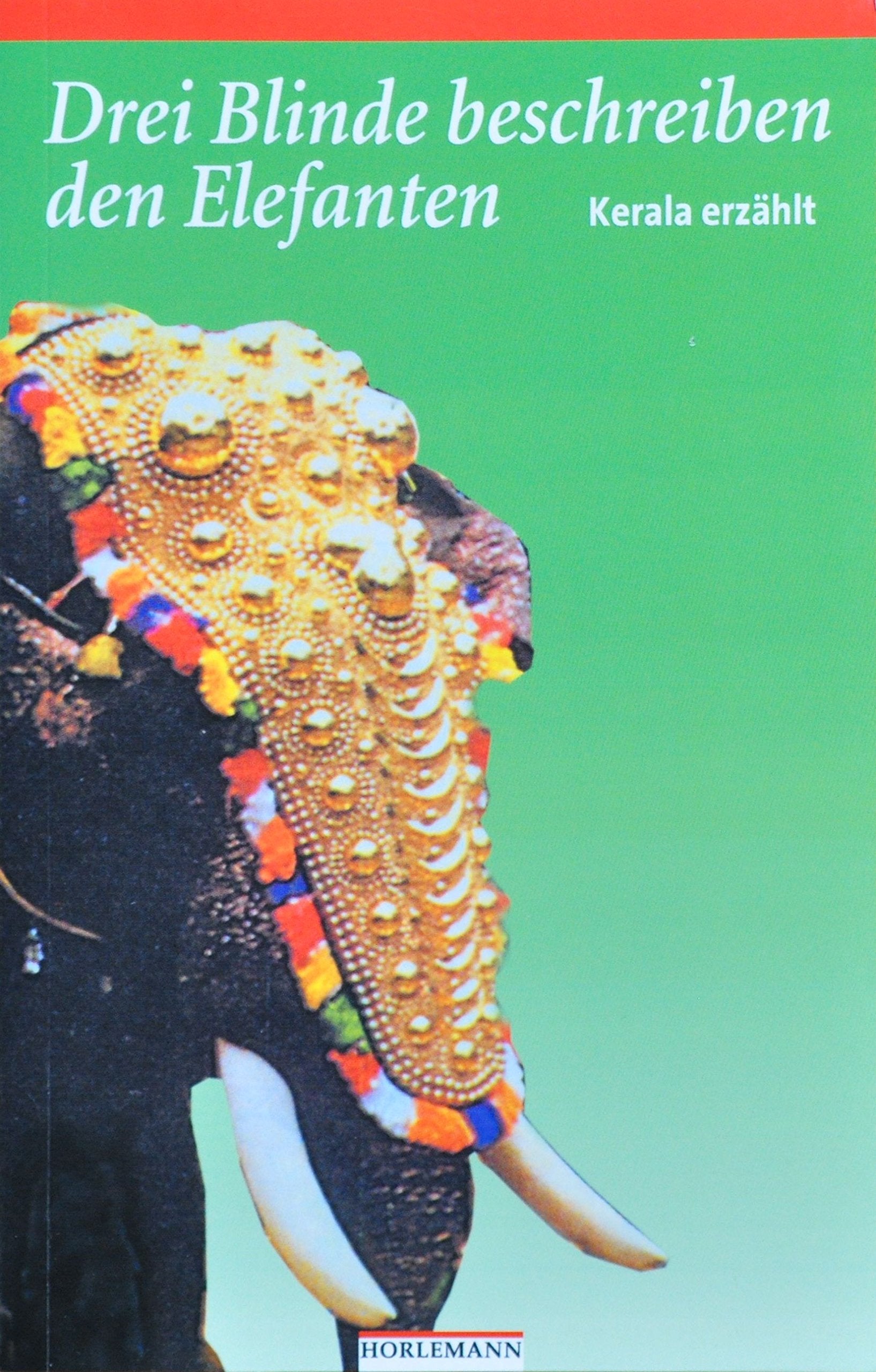 Drei Blinde beschreiben den Elefanten: Kerala erzählt Contemporary literature