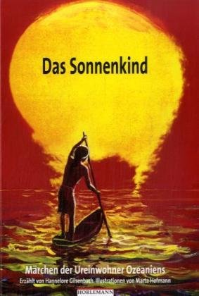 Das Sonnenkind: Märchen der Ureinwohner Ozeaniens Fairy Tales & Legends