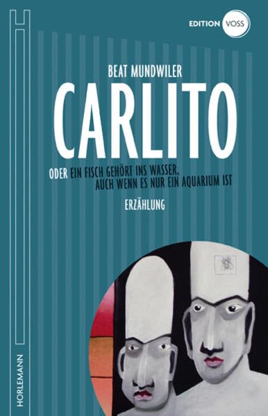 Carlito: oder Ein Fisch gehört ins Wasser, auch wenn es nur ein Aquarium ist Contemporary literature