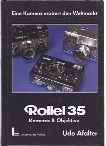 Rollei 35. Kameras und Objektive. Eine Kamera erobert den Weltmarkt Books