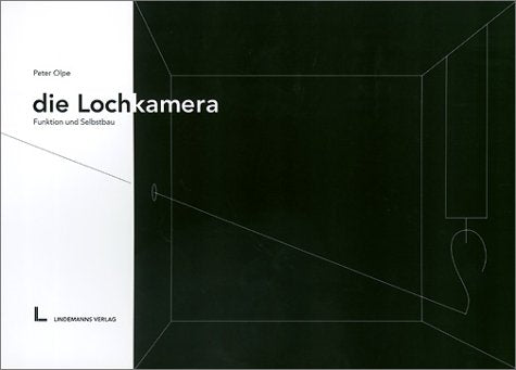 Die Lochkamera. Funktion und Selbstbau Photography