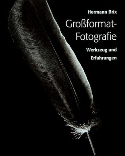 Großformat-Fotografie. Werkzeug und Erfahrungen Books