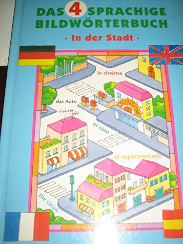 Das 4 sprachige Bildwörterbuch - In der Stadt Books