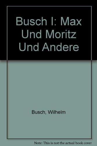 Busch 1: Max und Moritz und andere Bildergeschichten Novels & Short Stories