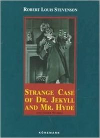Strange Case of Dr. Jekyll and Mr. Hyde: And Other Stories (Konemann Classics) Classics