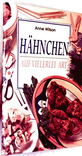 Hähnchen auf vielerlei Art Cooking & Enjoying