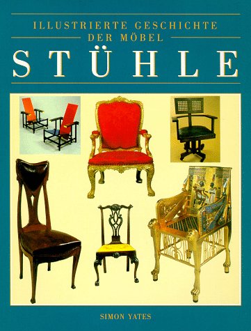 Illustrierte Geschichte der Möbel. Stühle Books