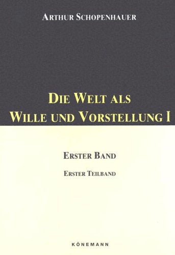 Die Welt als Wille und Vorstellung 1 Philosophy