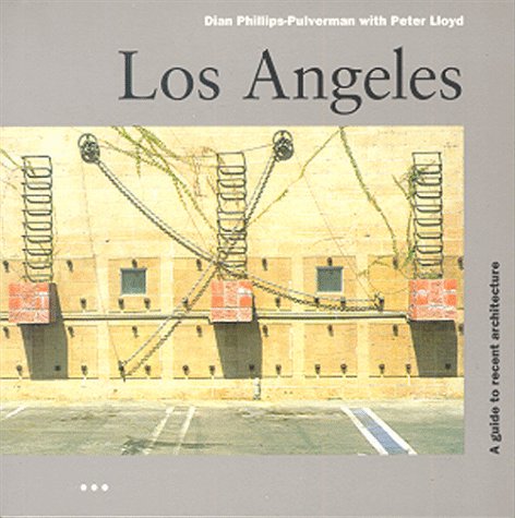 Los Angeles: A Guide to Recent Architecture book