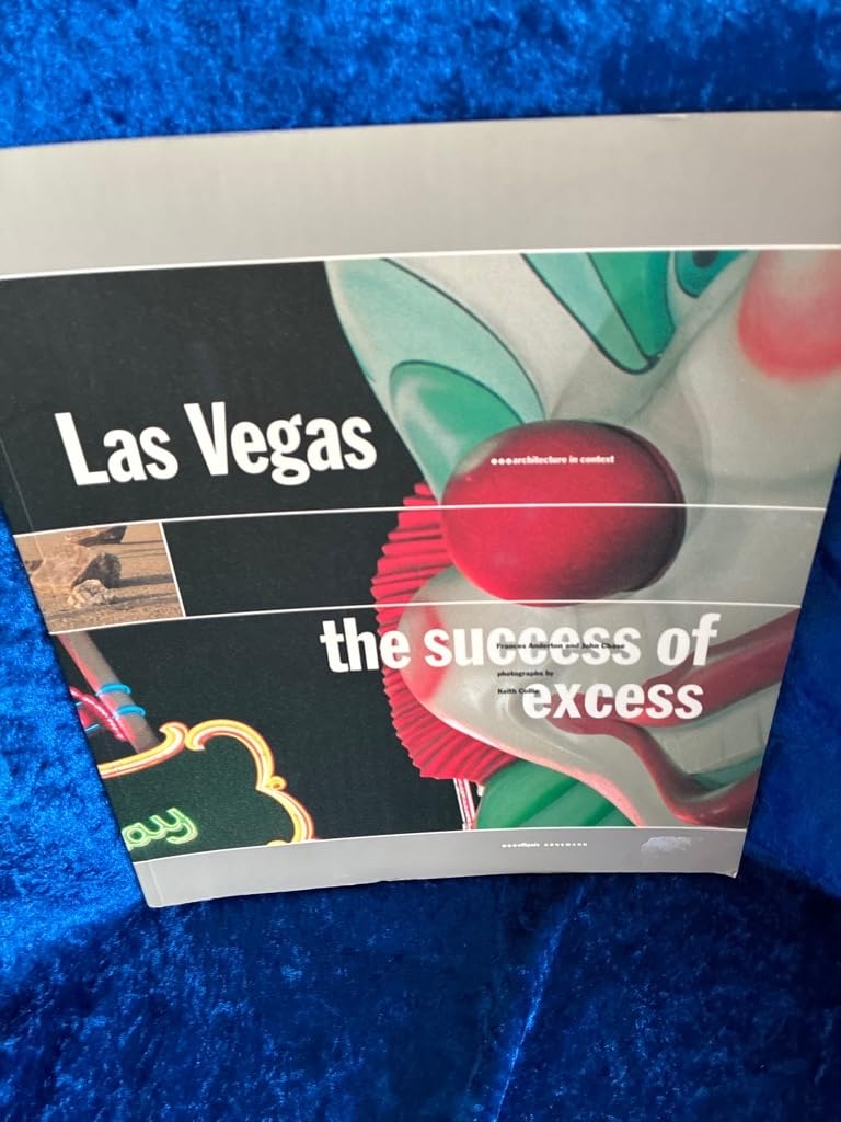 Las Vegas : the success of excess Architecture