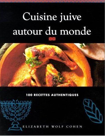Cuisine juive autour du monde : 100 recettes authentiques Books