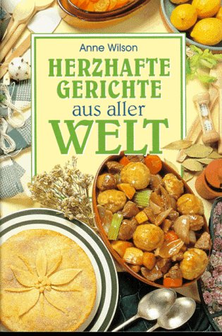 Herzhafte Gerichte aus aller Welt Cooking & Enjoying Books