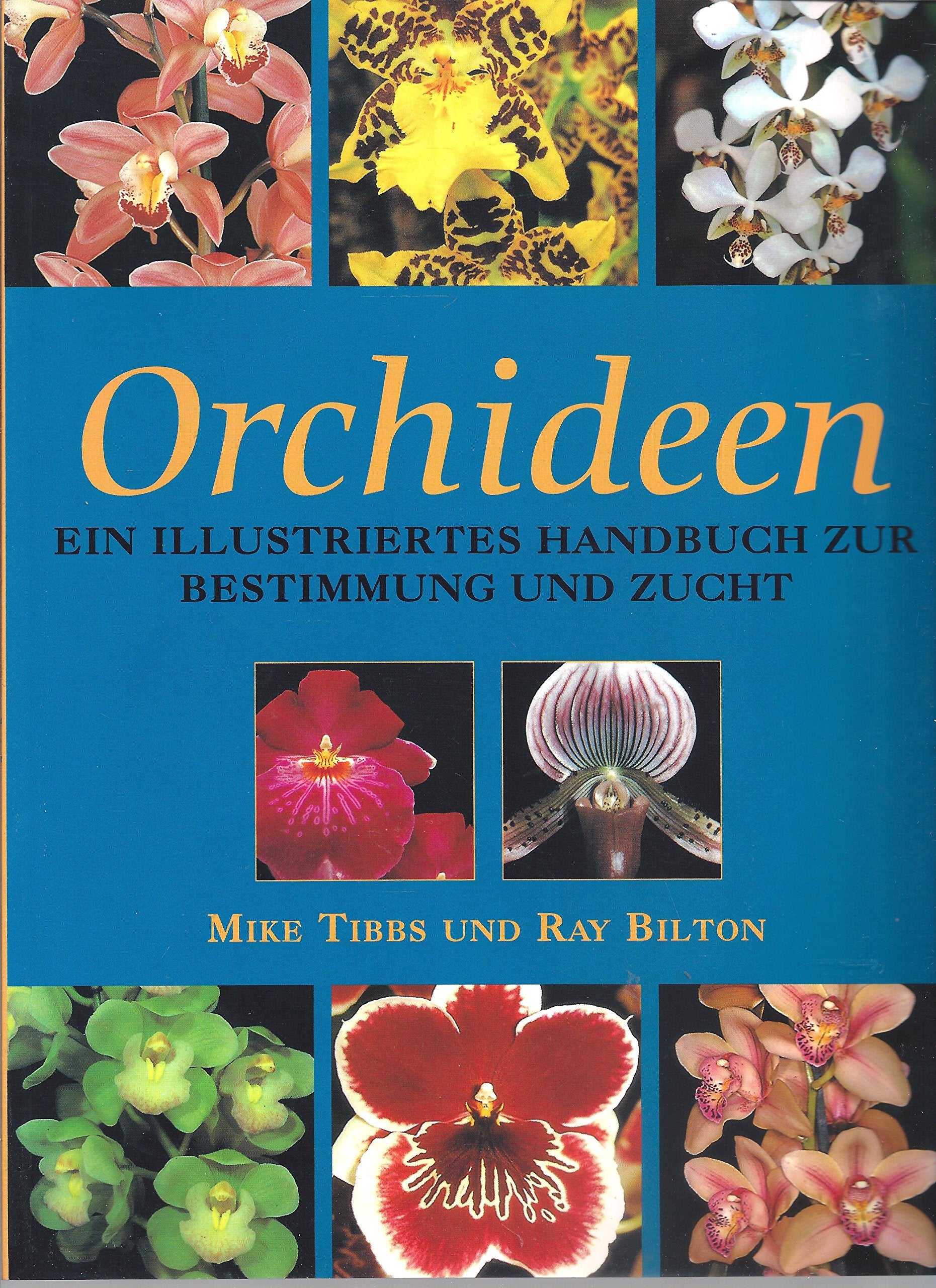 Orchideen. Ein illustriertes Handbuch zur Bestimmung und Zucht Natural Sciences