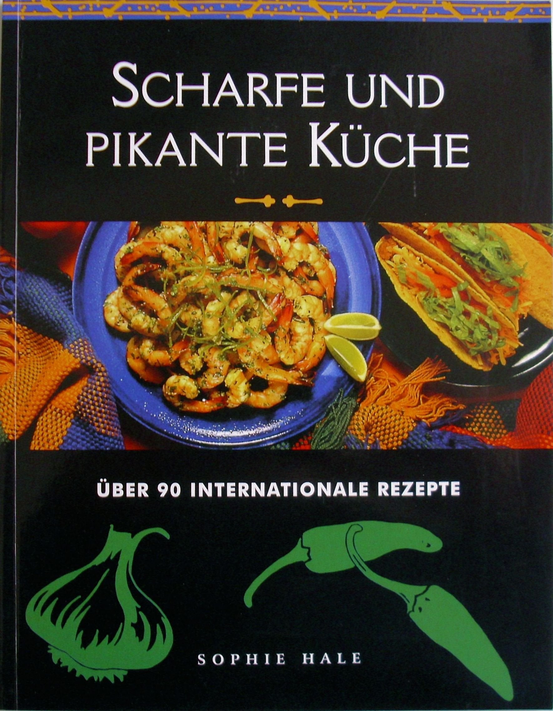Scharfe und Pikante Küche Cooking & Enjoying